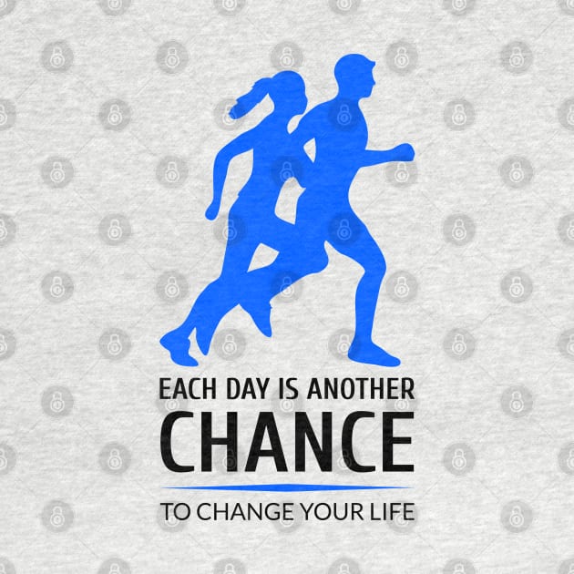 Each day is another chance to change your life by Ben Foumen